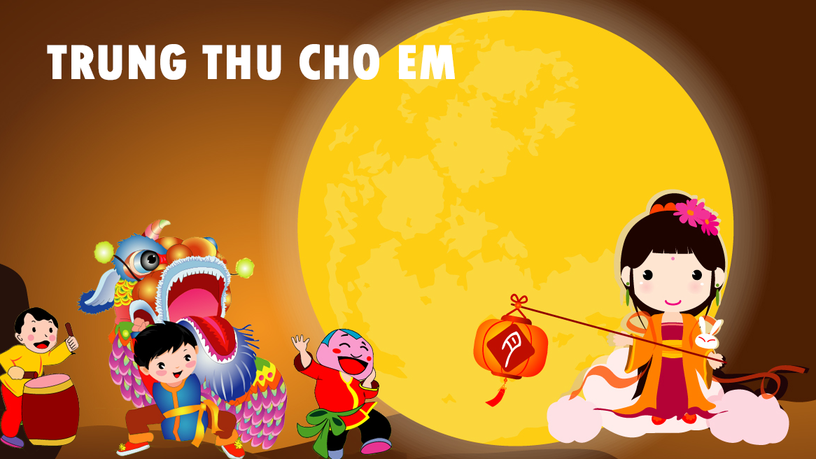 Chương trình :  Trung Thu cho em 