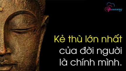 Kẻ thù lớn nhất của đời người là chính mình